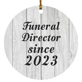 Funeral Director Since 2023 - Circle Ornament F