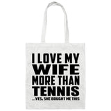 I Love My Wife More Than Tennis - Tote Bag White