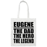 Eugene The Dad The Hero The Legend - Tote Bag White