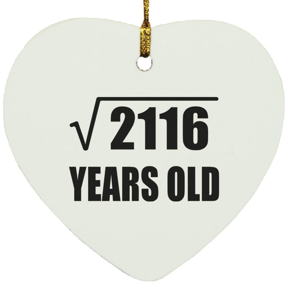 46th Birthday Square Root of 2116 Years Old - Heart Ornament