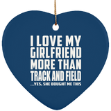 I Love My Girlfriend More Than Track And Field - Heart Ornament