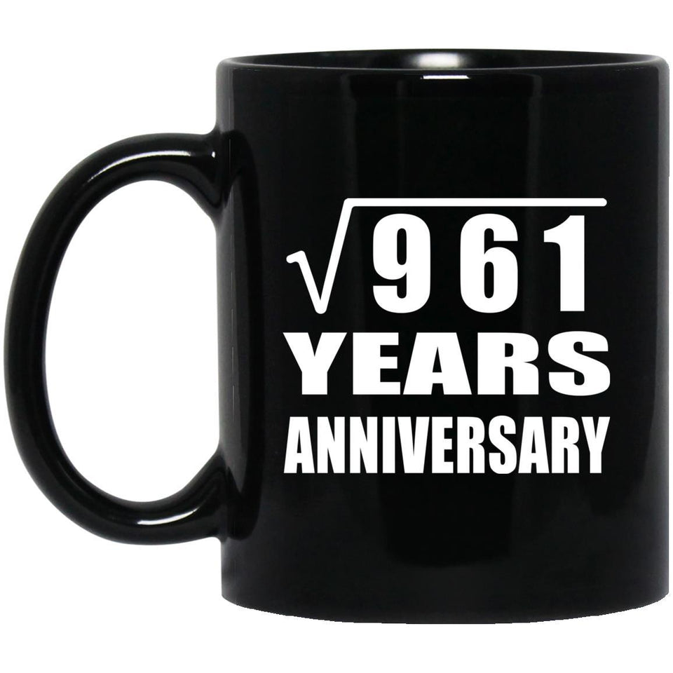 31st Anniversary Square Root of 961 Years Anniversary - 11oz Coffee Mug Black