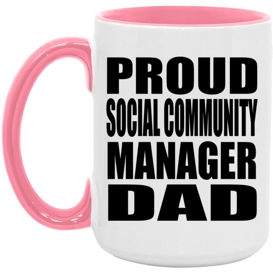 Proud Social Community Manager Dad - 15oz Accent Mug Pink