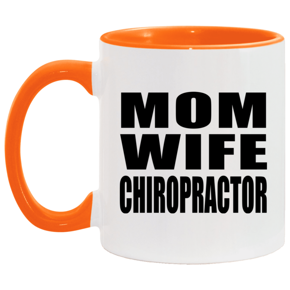 Mom Wife Chiropractor - 11oz Accent Mug Orange