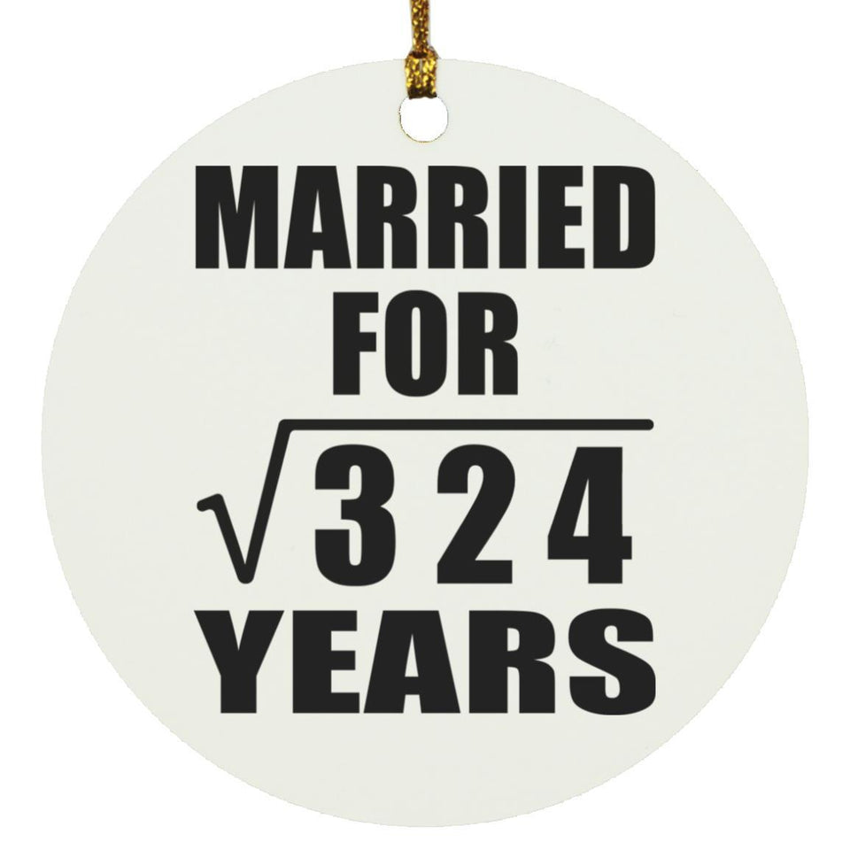 18th Anniversary Married For Square Root of 324 Years - Circle Ornament