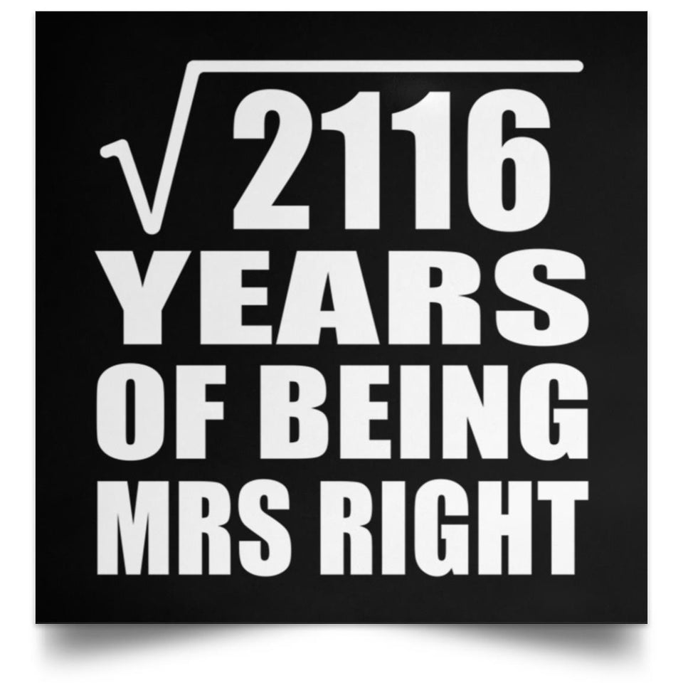 46th Anniversary Square Root of 2116 Years of Being Mrs Right - Poster Square