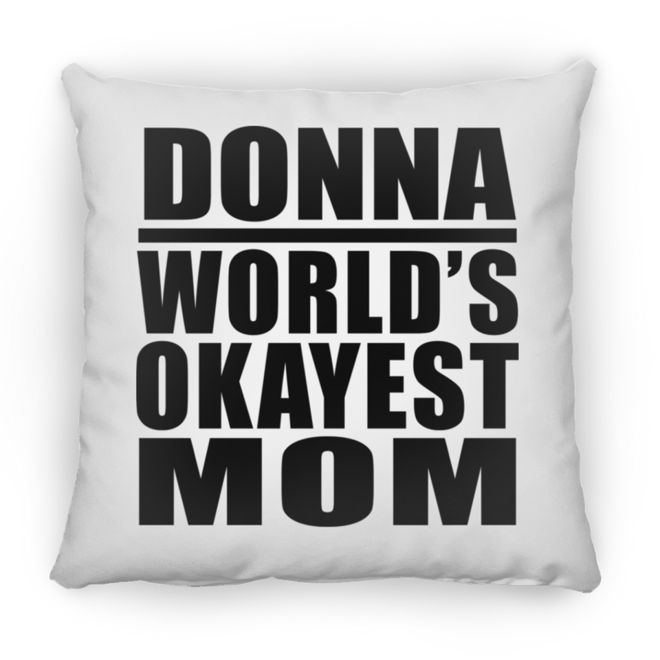 Donna World's Okayest Mom - Throw Pillow