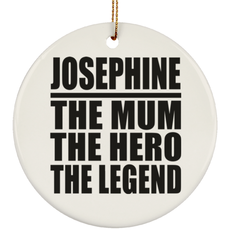 Josephine The Mum The Hero The Legend - Circle Ornament