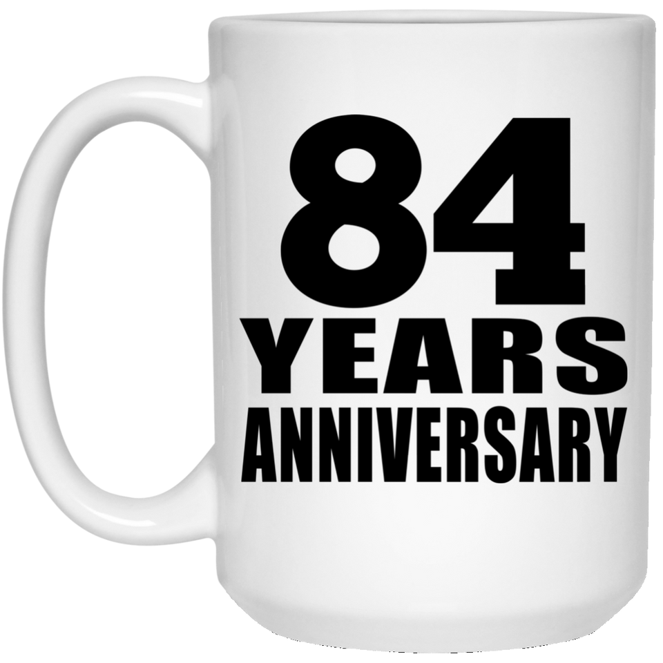 84th Anniversary 84 Years - 15 Oz Coffee Mug