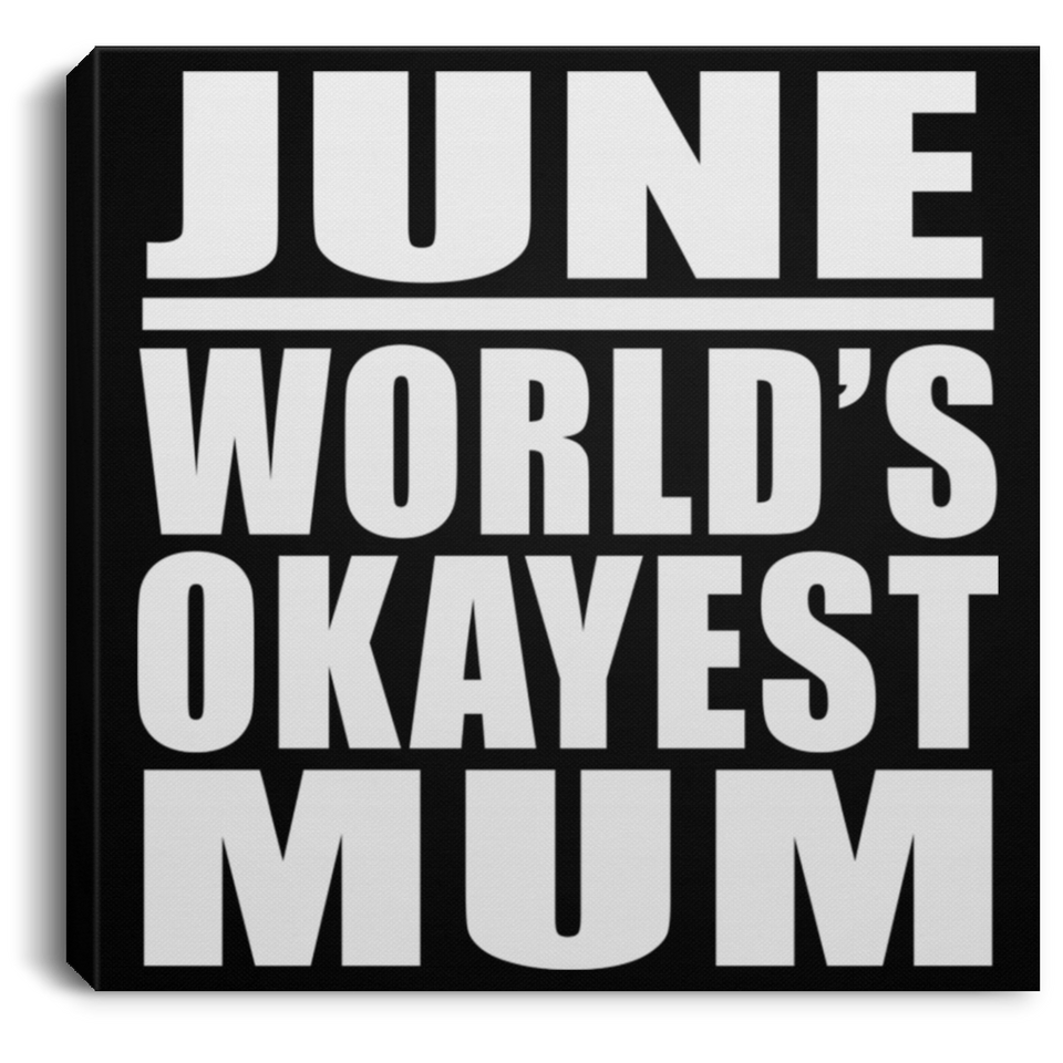 June World's Okayest Mum - Canvas Square