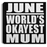 June World's Okayest Mum - Canvas Square