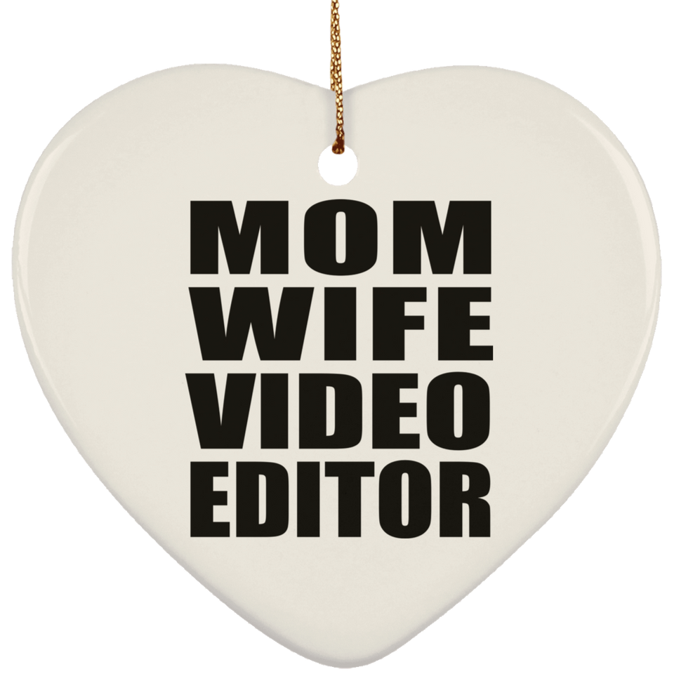 Mom Wife Video Editor - Heart Ornament