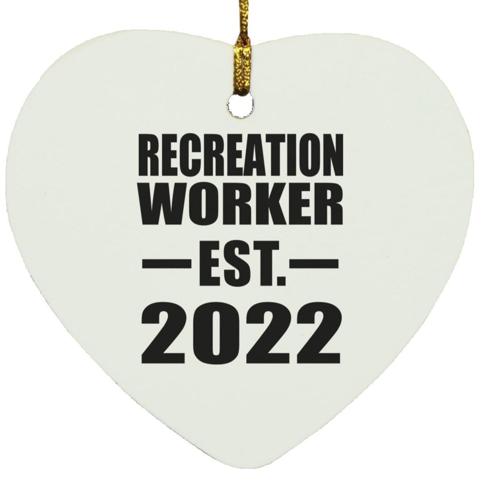 Recreation Worker Established EST. 2022 - Heart Ornament