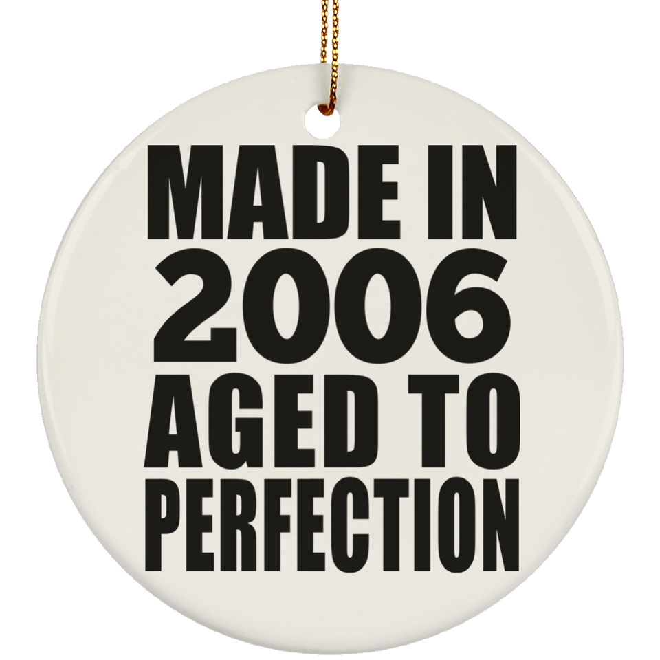 18th Birthday Made In 2006 Aged to Perfection - Circle Ornament