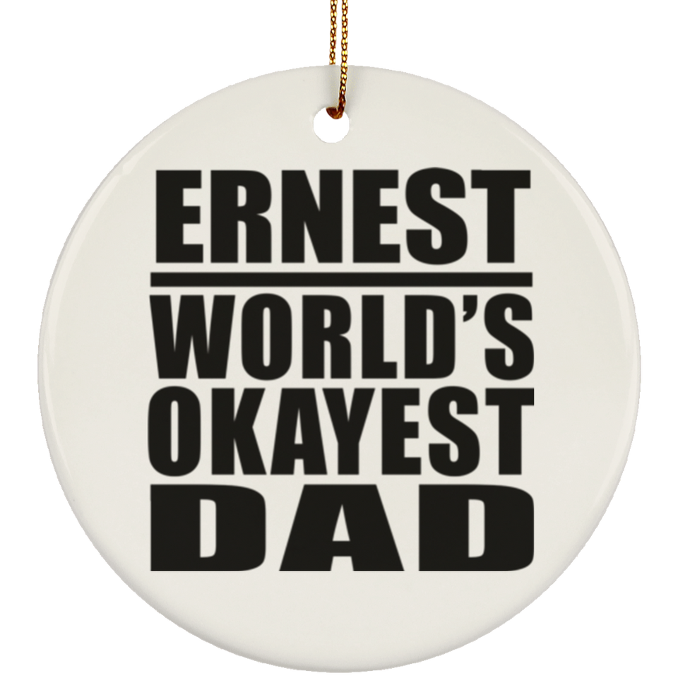 Ernest World's Okayest Dad - Circle Ornament