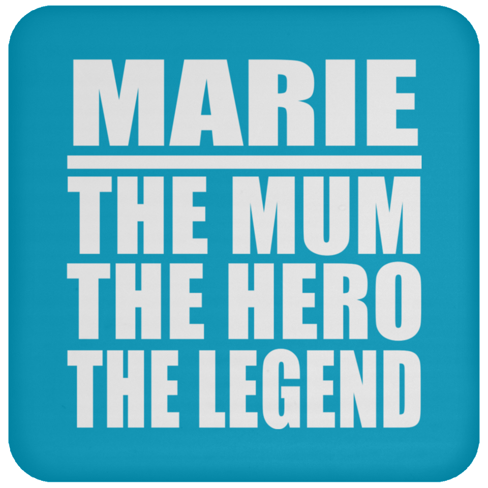 Marie The Mum The Hero The Legend - Drink Coaster