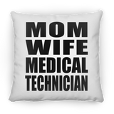 Mom Wife Medical Technician - Throw Pillow