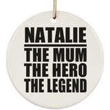 Natalie The Mum The Hero The Legend - Circle Ornament