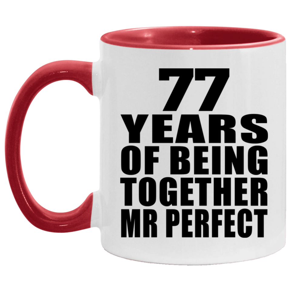 77th Anniversary 77 Years Of Being Mr Perfect - 11oz Accent Mug Red