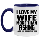 I Love My Wife More Than Fishing - 11oz Accent Mug Purple