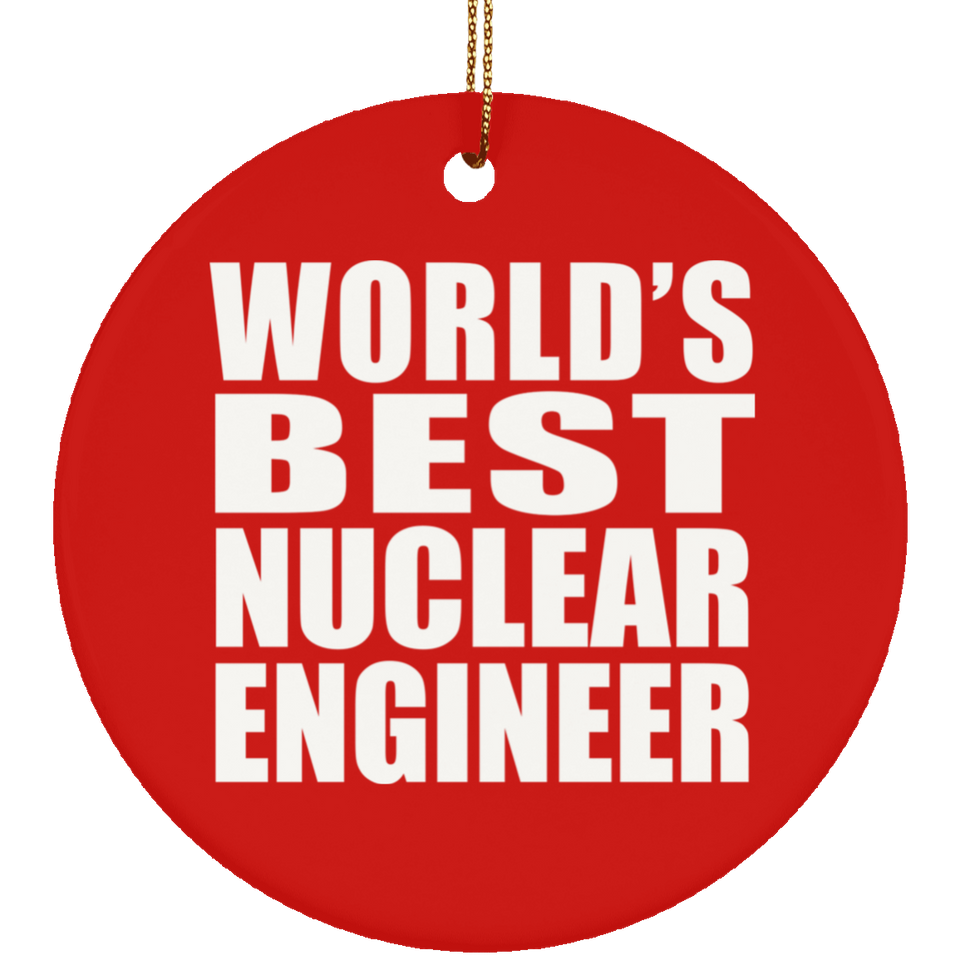 World's Best Nuclear Engineer - Circle Ornament