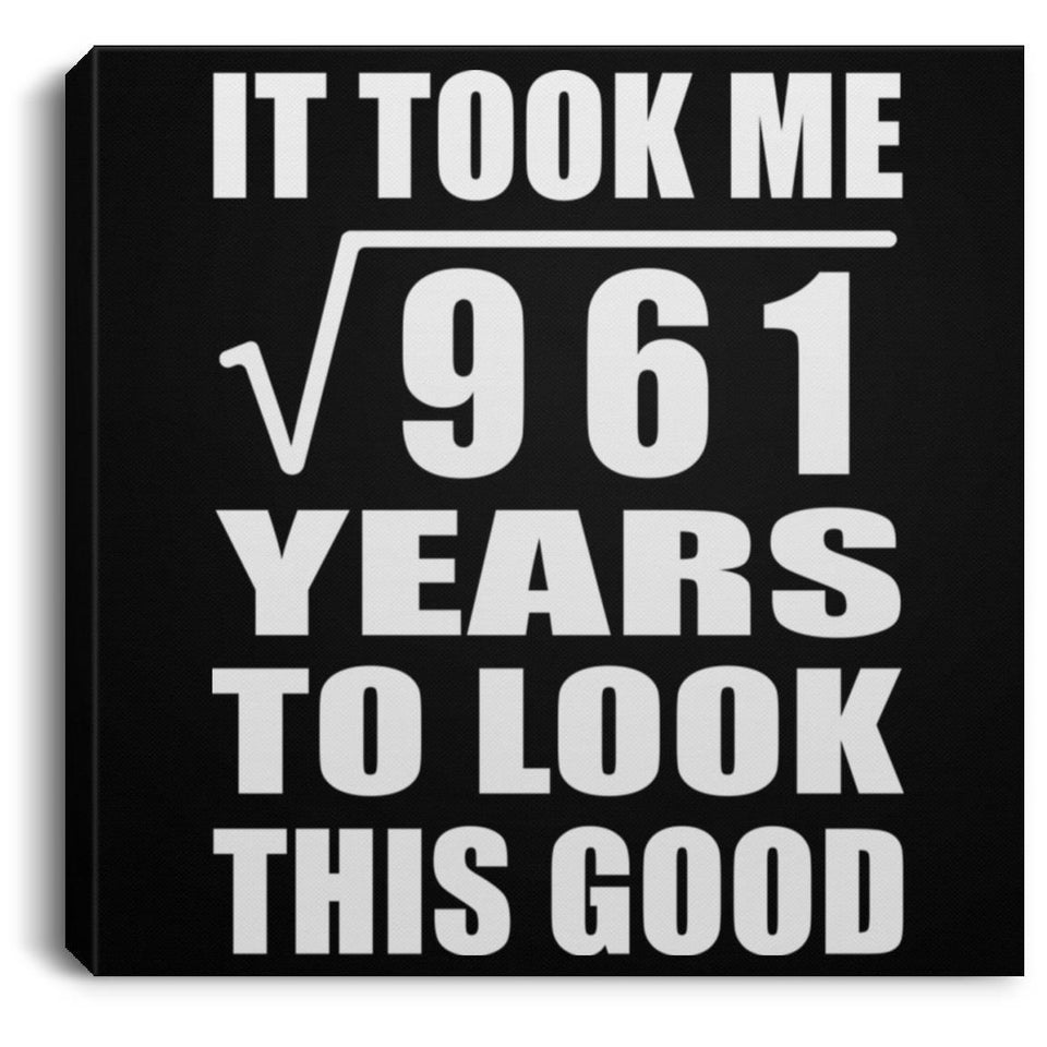 31st Birthday Took Square Root of 961 Years To Look Good - Canvas Square