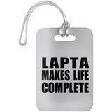Lapta Makes Life Complete - Luggage Bag Tag