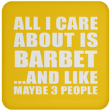All I Care About Is Barbet - Drink Coaster