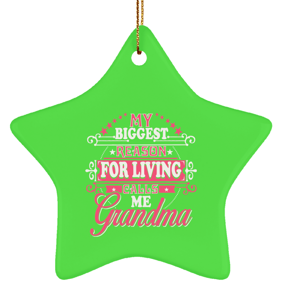 My Biggest Reason For Living Calls Me Grandma - Star Ornament