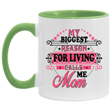 My Biggest Reason For Living Calls Me Mom - 11oz Accent Mug Green