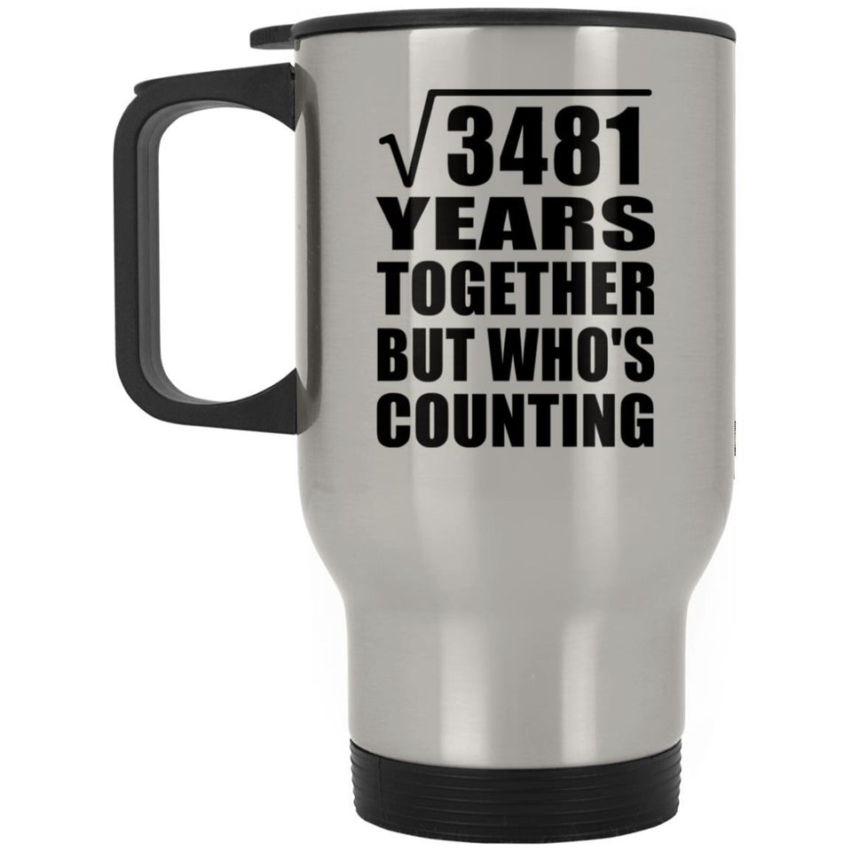 59th Anniversary Square Root of 3481 Years Who's Counting - Silver Travel Mug