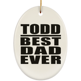 Todd Best Dad Ever - Oval Ornament