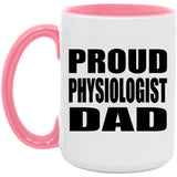 Proud Physiologist Dad - 15oz Accent Mug Pink
