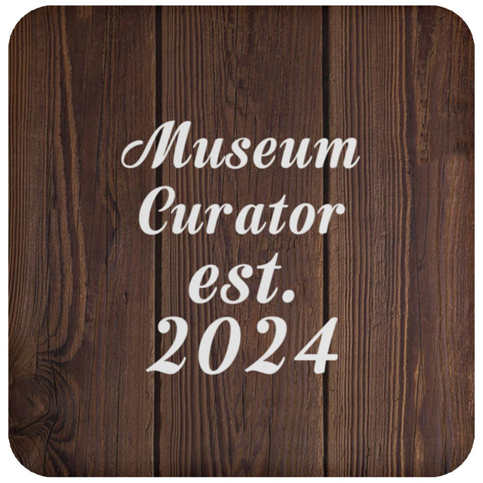 Museum Curator Established Est. 2024 - Drink Coaster D