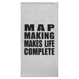 Map Making Makes Life Complete - Hand Towel