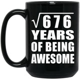 26th Birthday Square Root of 676 Years of Being Awesome - 15oz Coffee Mug Black