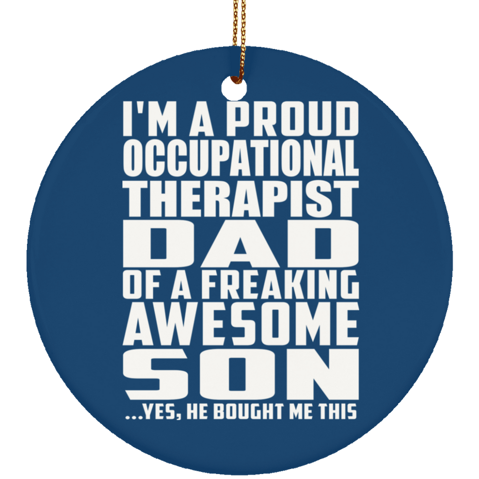 Proud Occupational Therapist Dad Of Awesome Son - Circle Ornament