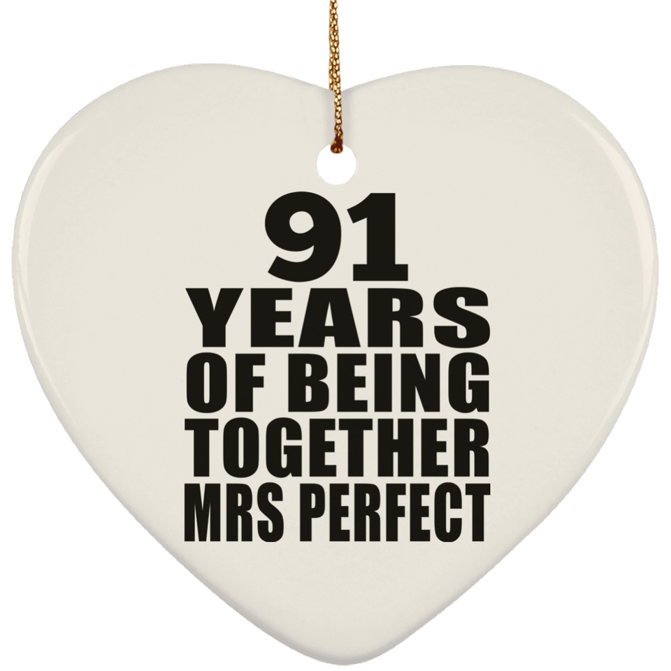 91st Anniversary 91 Years Of Being Mrs Perfect - Heart Ornament