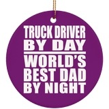 Truck Driver By Day World's Best Dad By Night - Circle Ornament