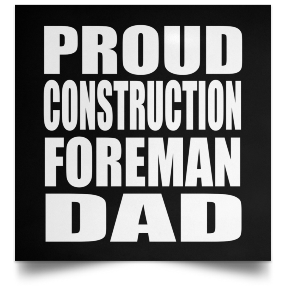 Proud Construction Foreman Dad - Poster Square
