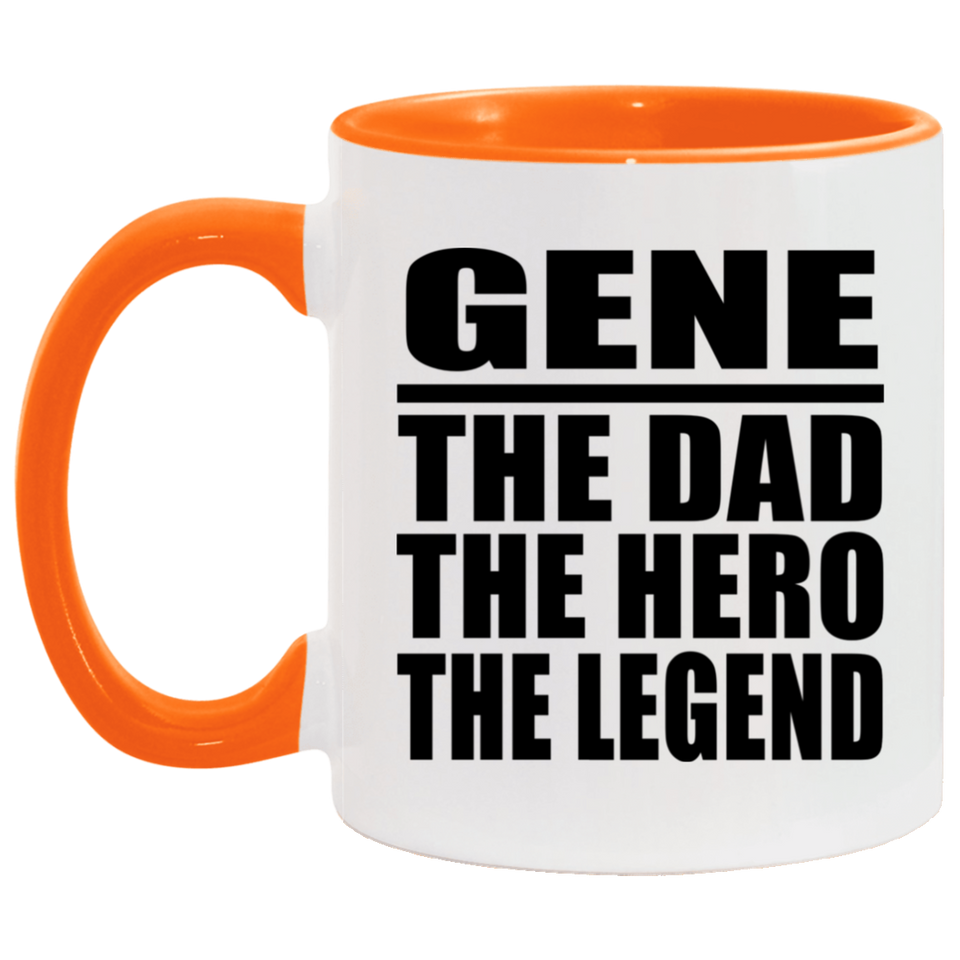 Gene The Dad The Hero The Legend - 11oz Accent Mug Orange