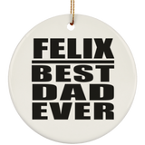 Felix Best Dad Ever - Circle Ornament