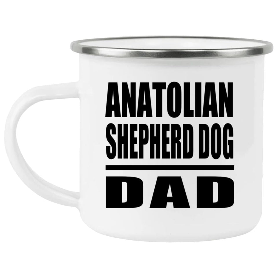 Anatolian Shepherd Dog Dad - 12oz Camping Mug