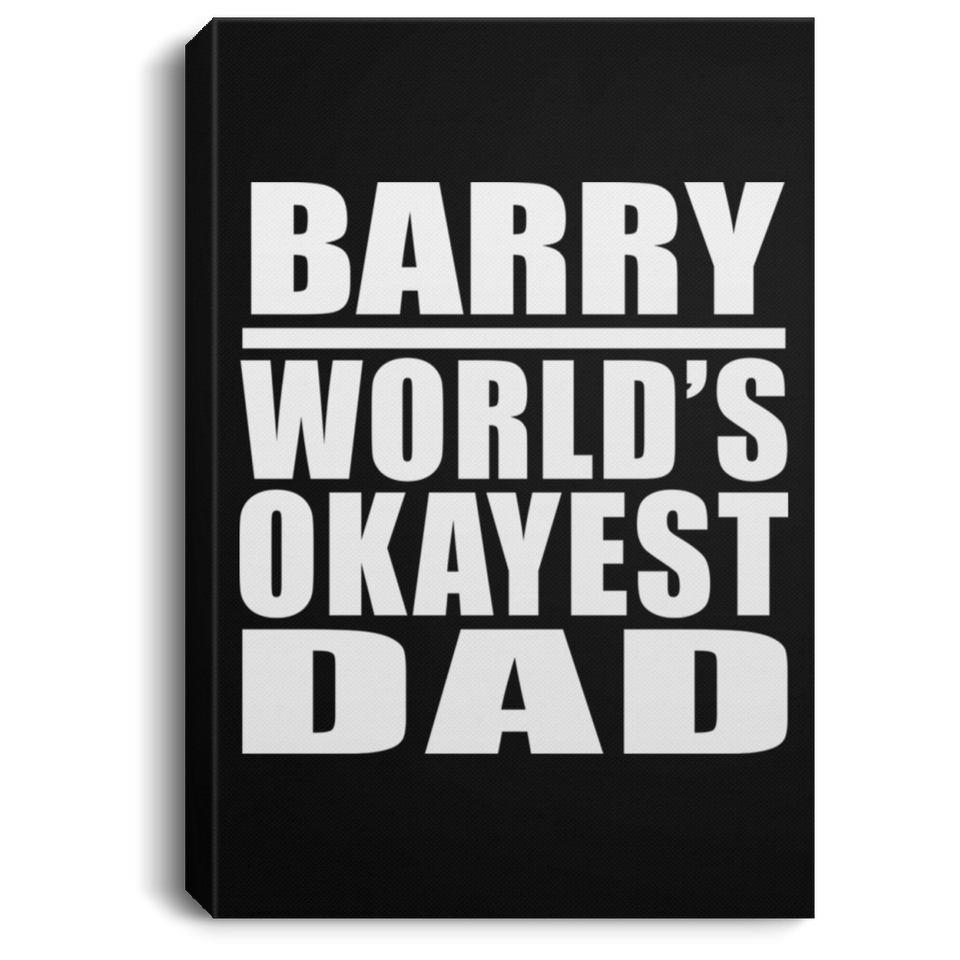 Barry World's Okayest Dad - Canvas Portrait