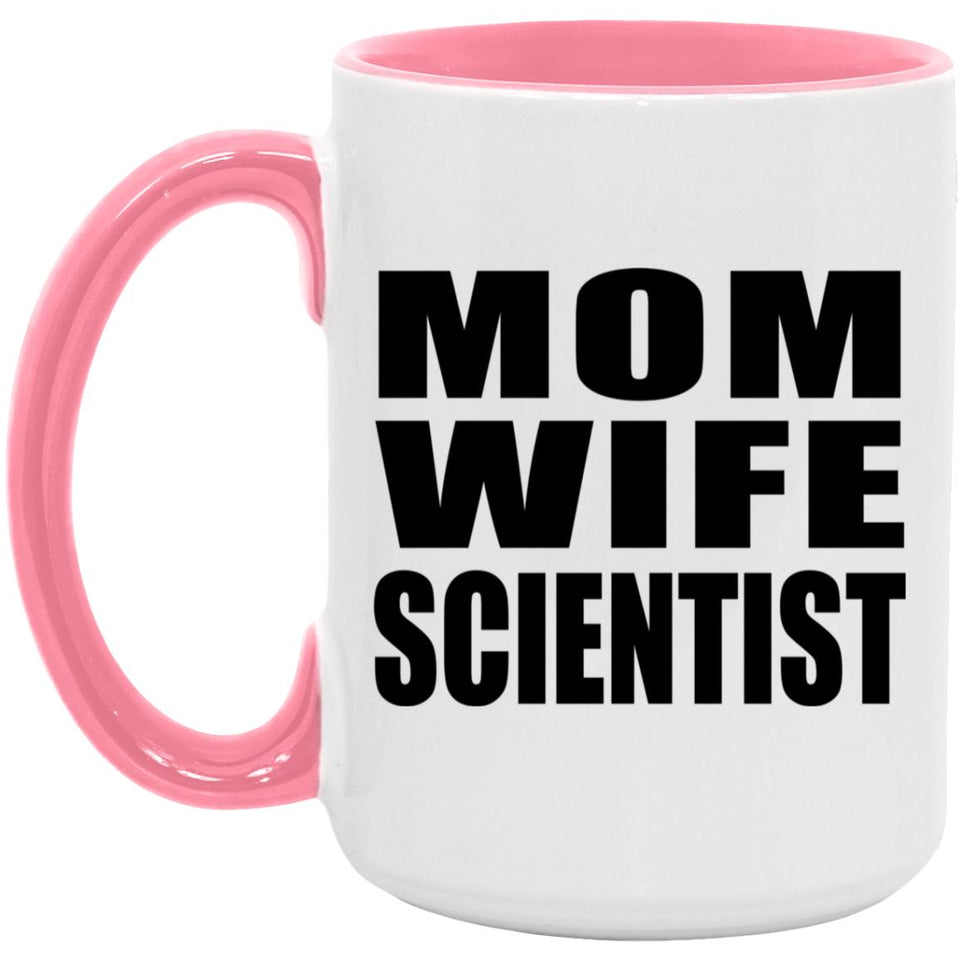Mom Wife Scientist - 15oz Accent Mug Pink