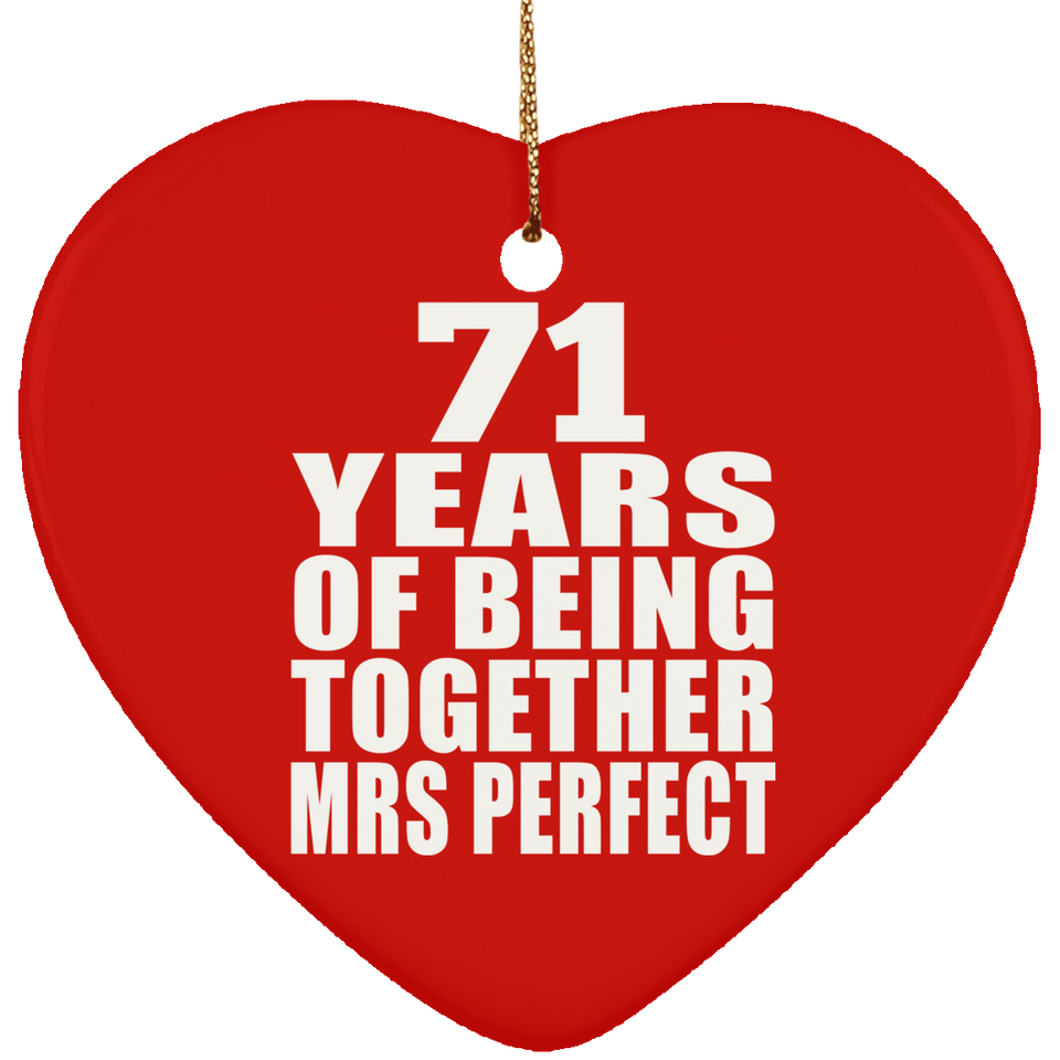 71st Anniversary 71 Years Of Being Mrs Perfect - Heart Ornament