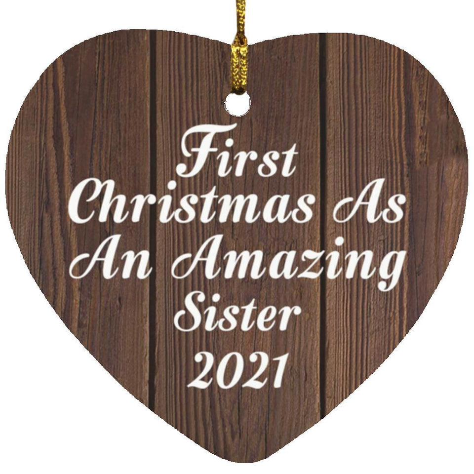 First Christmas As An Amazing Sister 2021 - Heart Ornament D