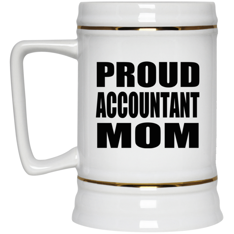 Proud Accountant Mom - Beer Stein