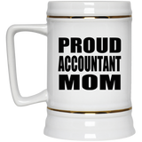 Proud Accountant Mom - Beer Stein