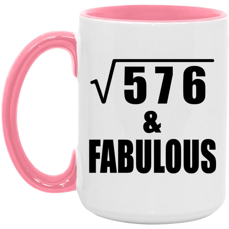 24th Birthday Square Root of 576 & Fabulous - 15oz Accent Mug Pink